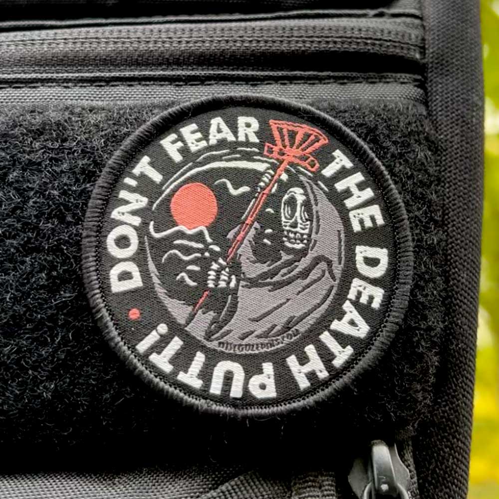 Don't Fear The Death Putt Disc Golf Patches™